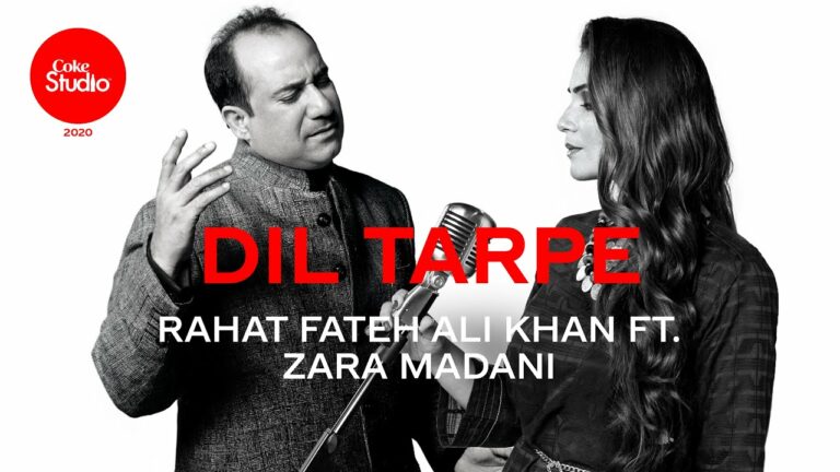 Dil Tarpe Lyrics - Zara Madani, Rahat Nusrat Fateh Ali Khan