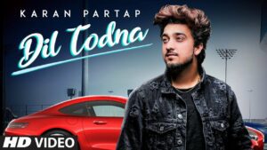 Dil Todna Lyrics - Karan Partap