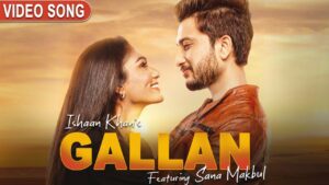 Gallan Lyrics - Ishaan Khan