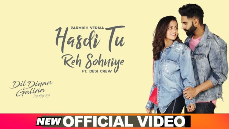 Hasdi Tu Reh Sohniye Lyrics - Parmish Verma, Goldy Desi Crew