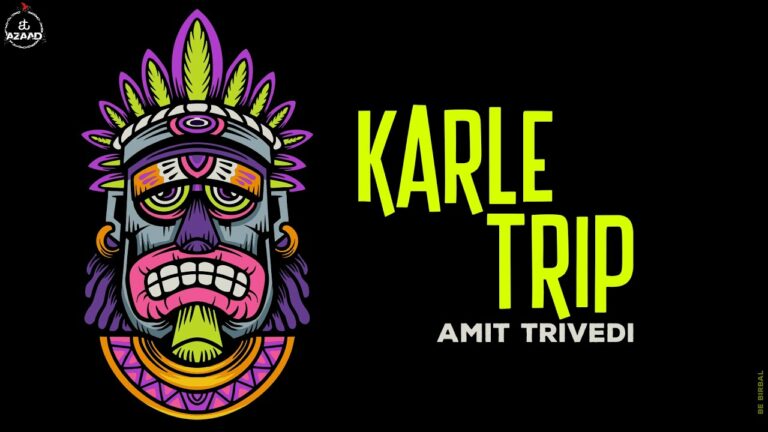 Karle Trip Lyrics - Amit Trivedi, Talha Siddiqui