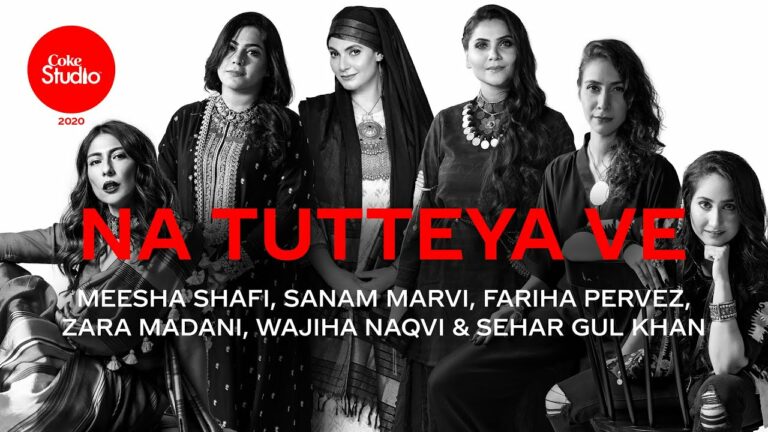 Na Tutteya Ve Lyrics - Meesha Shafi, Fariha Pervez, Sehar Gul Khan, Zara Madani, Wajiha Naqvi, Sanam Marvi
