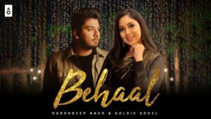 Behaal Lyrics - Goldie Sohel, Harshdeep Kaur
