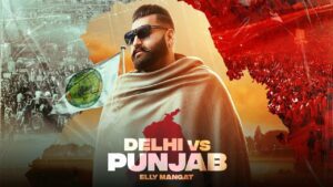 Delhi Vs Punjab Lyrics - Elly Mangat