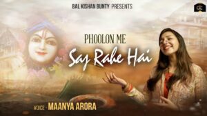Phoolon Me Saj Rahe Hain Lyrics - Maanya Arora