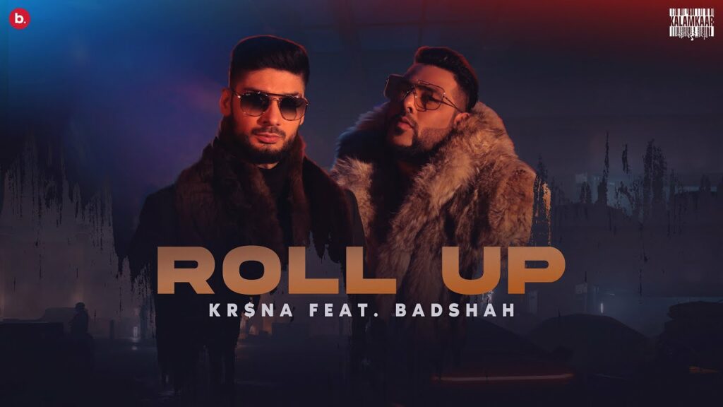 Roll Up Lyrics - Kr$na, Badshah