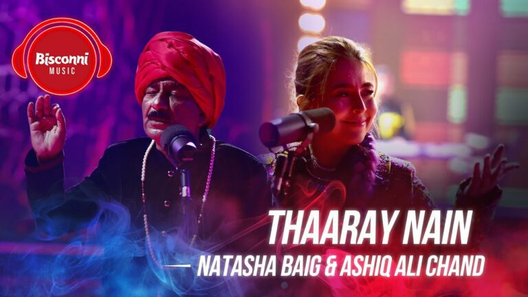 Thaaray Nain Lyrics - Ashiq Ali Chand, Natasha Baig