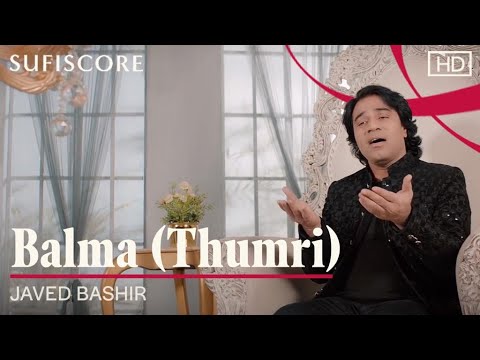 Balma (Thumri) Lyrics - Javed Bashir