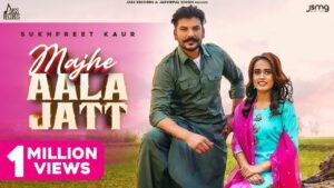 Majhe Aala Jatt Lyrics - Sukhpreet Kaur