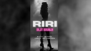 RiRi Lyrics - Diljit Dosanjh