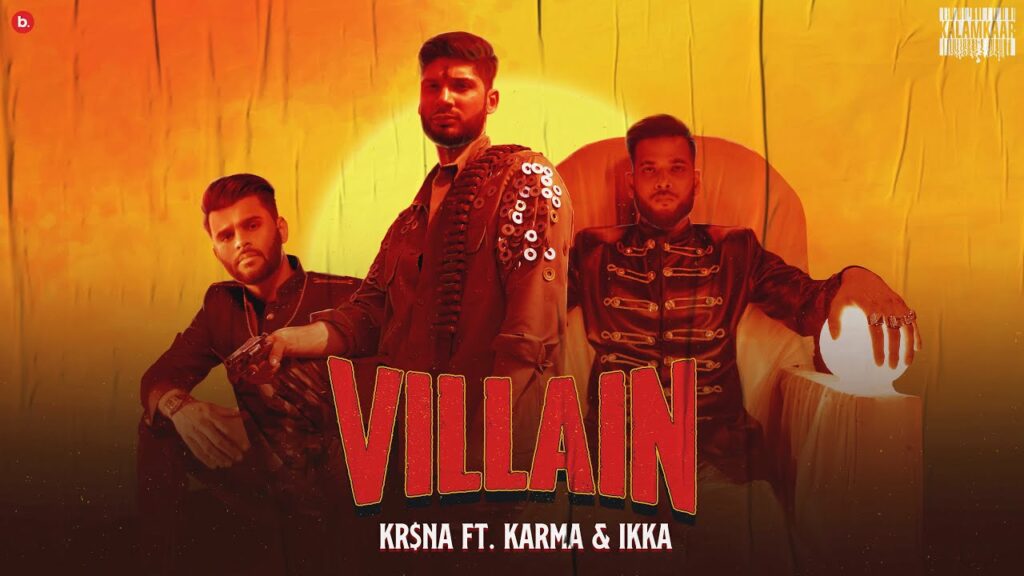 Villain Lyrics - Kr$na, Karma, Ikka