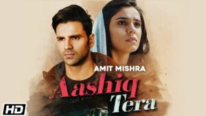 Aashiq Tera Lyrics - Amit Mishra