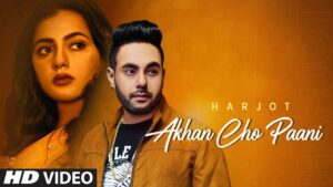 Akhan Cho Paani Lyrics - Harjot