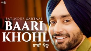 Baari Khohl Lyrics - Satinder Sartaaj