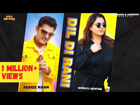 Dil Di Rani Lyrics - Feroz Khan, Gurlej Akhtar
