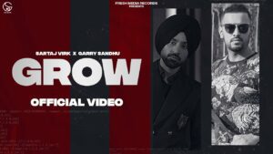 Grow Lyrics - Garry Sandhu, Sartaj Virk