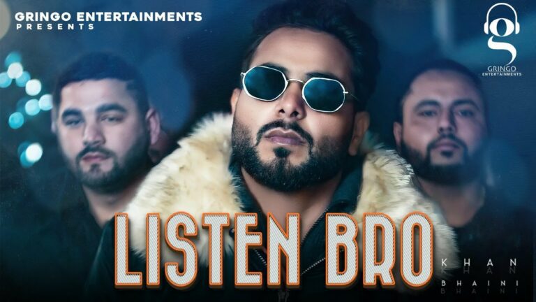 Listen Bro Lyrics - Khan Bhaini