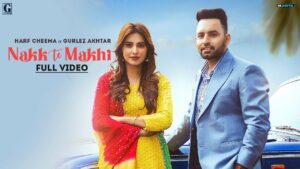 Nakk Te Makhi Lyrics - Harf Cheema, Gurlej Akhtar