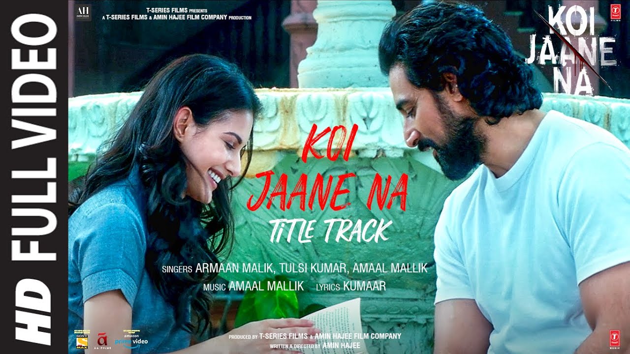 Koi Jaane Na (Title Track) Lyrics - Armaan Malik, Tulsi Kumar, Amaal Mallik