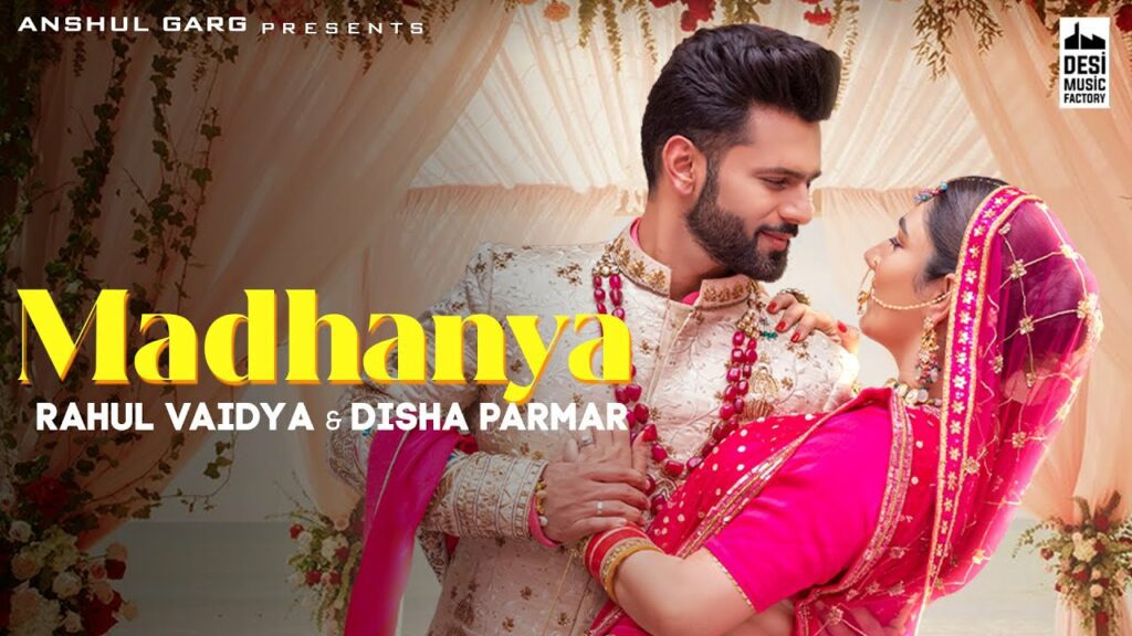 Madhanya Lyrics - Rahul Vaidya, Asees Kaur