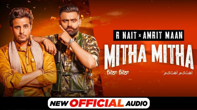 Mitha Mitha Lyrics - R Nait, Amrit Maan