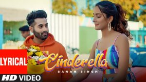 Cinderella Lyrics - Sanam Singh