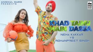 Khad Tainu Main Dassa Lyrics - Neha Kakkar, Rohanpreet Singh