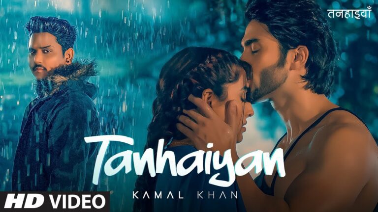 Tanhaiyan Lyrics - Kamal Khan