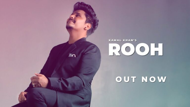 Rooh Lyrics - Kamal Khan