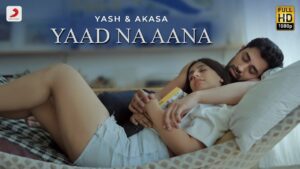 Yaad Na Aana Lyrics - Akasa Singh, Yash Narvekar