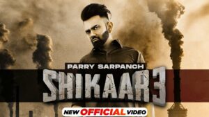 Shikaar 3 Lyrics - Parry Sarpanch