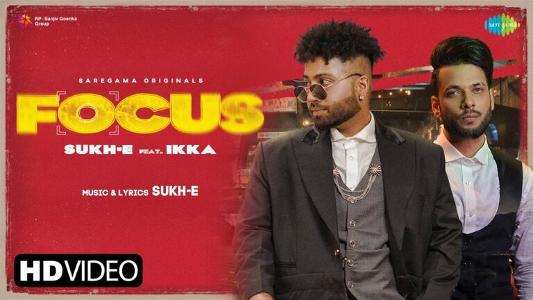 Focus Lyrics - Sukhe Muzical Doctorz, Ikka
