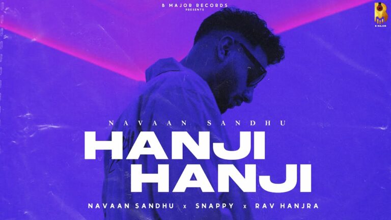 Hanji Hanji Lyrics - Navaan Sandhu