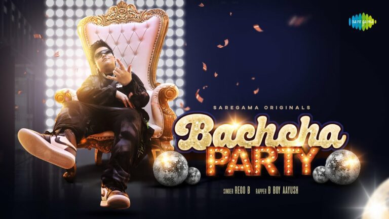 Bachcha Party Lyrics - Rego B, Bboy Aayush