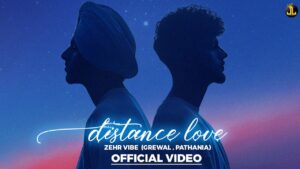Distance Love Lyrics - Zehr Vibe