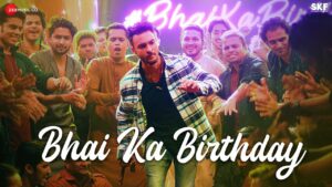 Bhai Ka Birthday Lyrics - Sajid Khan