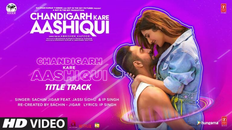 Chandigarh Kare Aashiqui (Title Track) Lyrics - Sachin-Jigar, Jassi Sidhu, IP Singh