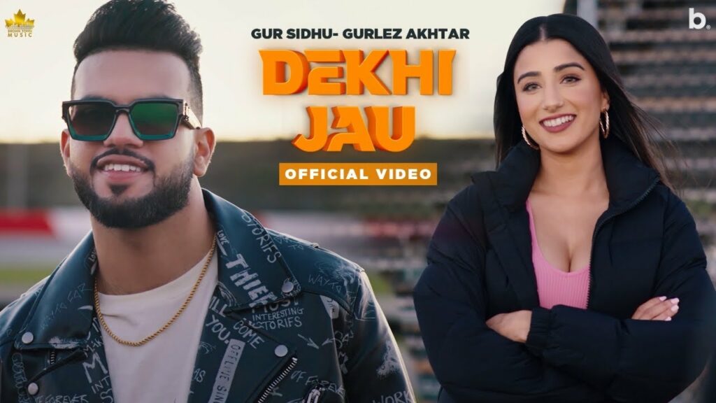 Dekhi Jau Lyrics - Gur Sidhu, Gurlej Akhtar