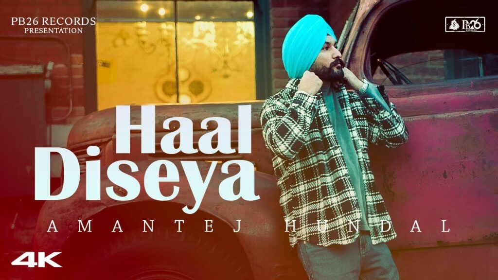 Haal Diseya Lyrics - Amantej Hundal