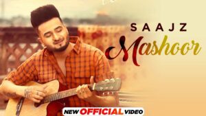 Mashoor Lyrics - Saajz