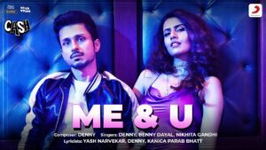 Me & U Lyrics - Denny, Benny Dayal, Nikhita Gandhi