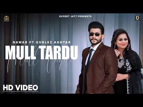 Mull Tardu Lyrics - Nawab, Gurlej Akhtar