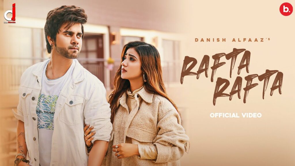 Rafta Rafta Lyrics - Danish Alfaaz