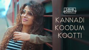 Kannadi Koodum Kootti Lyrics - Sanah Moidutty