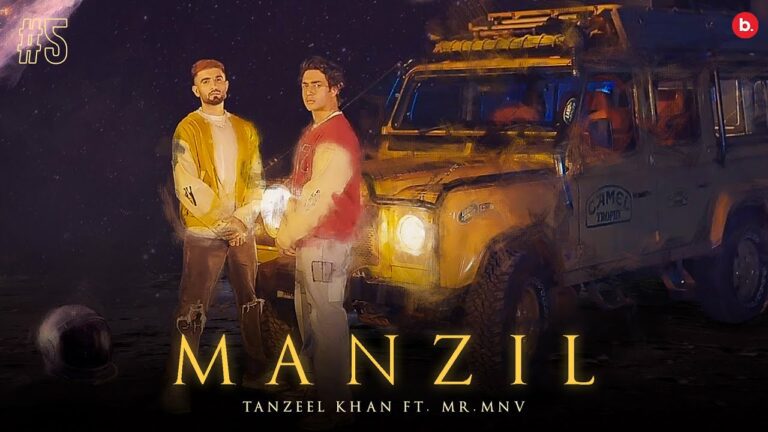 Manzil Lyrics - Tanzeel Khan, Mr. MNV