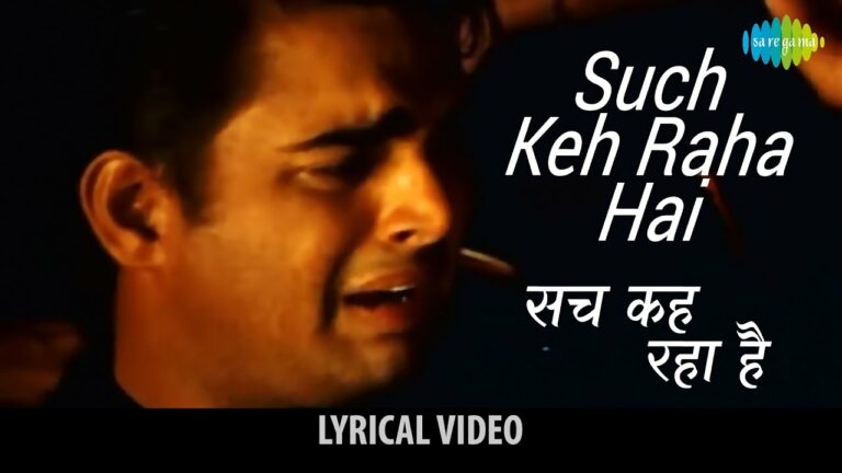 Sach Keh Raha Hai Lyrics - Krishnakumar Kunnath (K.K)
