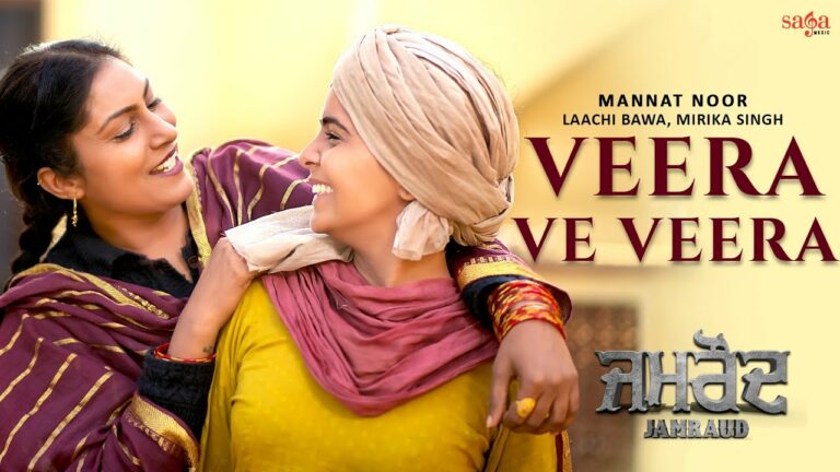 Veera Ve Veera Lyrics - Mannat Noor, Laachi Bawa, Mirika Singh