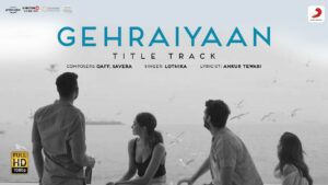Gehraiyaan (Title Track) Lyrics - Lothika
