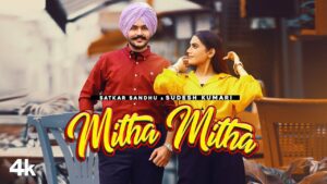 Mitha Mitha Lyrics - Satkar Sandhu, Sudesh Kumari