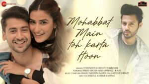 Mohabbat Main Toh Karta Hoon Lyrics - Stebin Ben, Srishti Bhandari